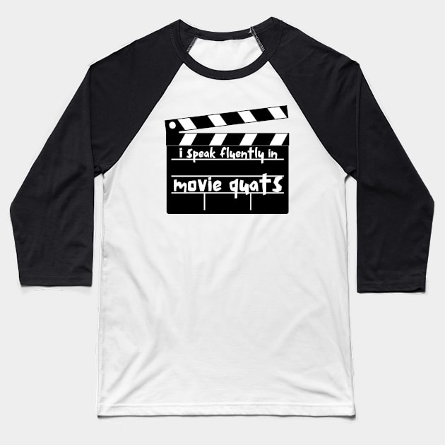 I Speak Fluently In Movie Quotes Baseball T-Shirt by Word and Saying